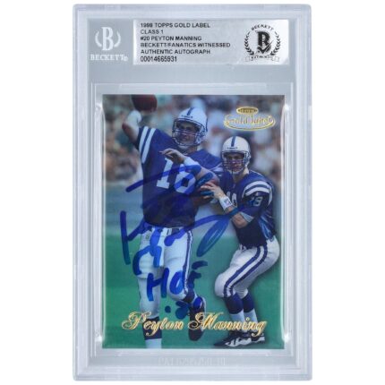 Peyton Manning Indianapolis Colts Autographed 1998 Topps Gold Label #20 Beckett Fanatics Witnessed Authenticated Rookie Card with "HOF 21" Inscription